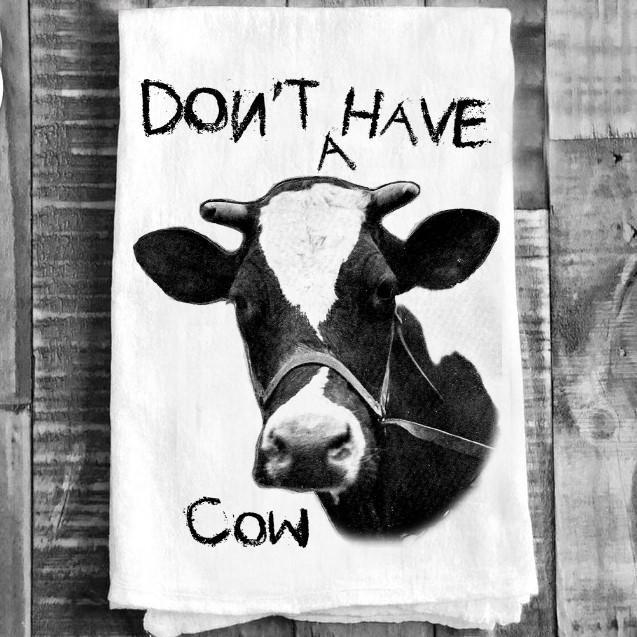 Cotton Tea Towel - "Don't Have A Cow"
