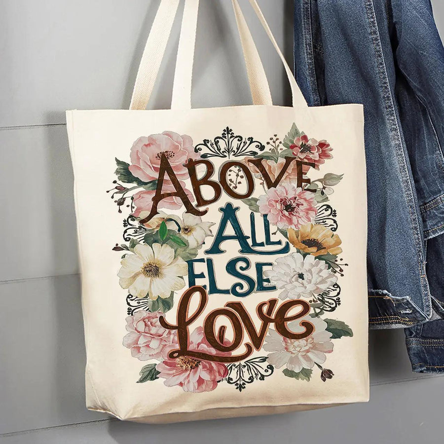 Canvas Tote Bag | Above All Else Love Flowers Canvas Tote Bag | Above All Else Love Flowers