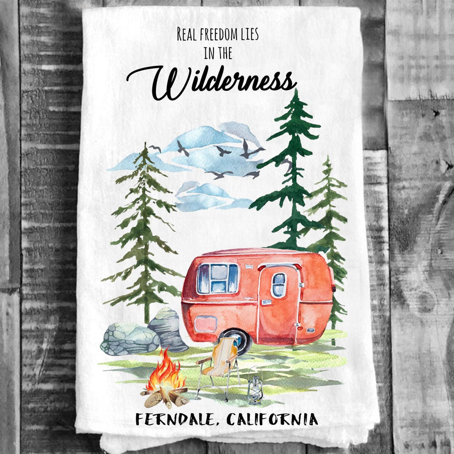 Cotton Tea Towel - " Real Freedom lies in the Wilderness Ferndale, California"