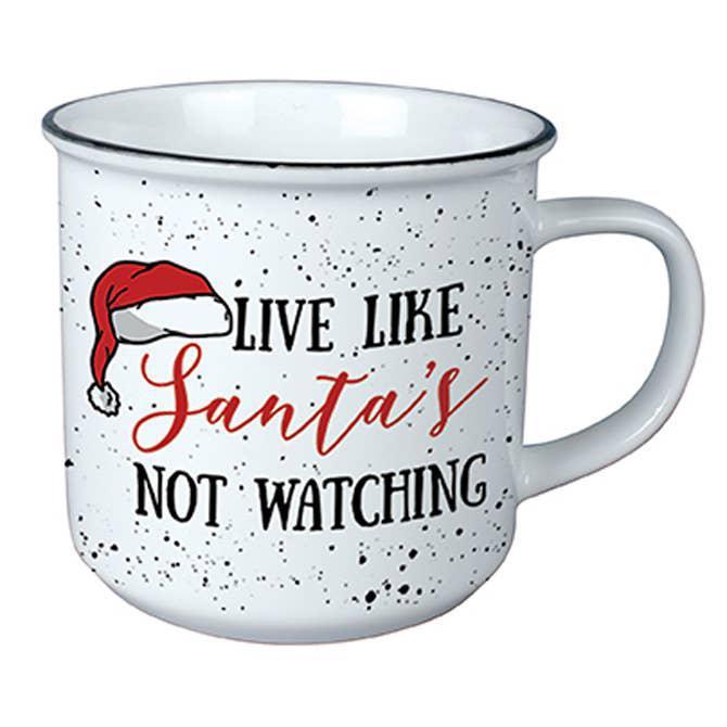 Live Like Santa's Not Watching Mug